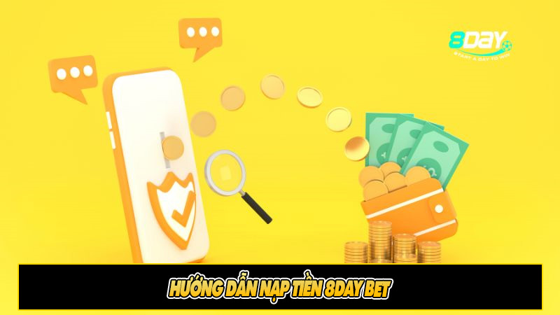 Hướng dẫn nạp tiền 8day bet